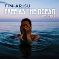 Free As the Ocean (feat. Celi) - Single - Tim Arisu