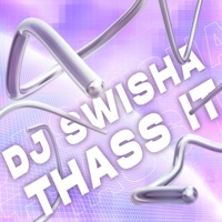 Thass It - Single - DJ Swisha