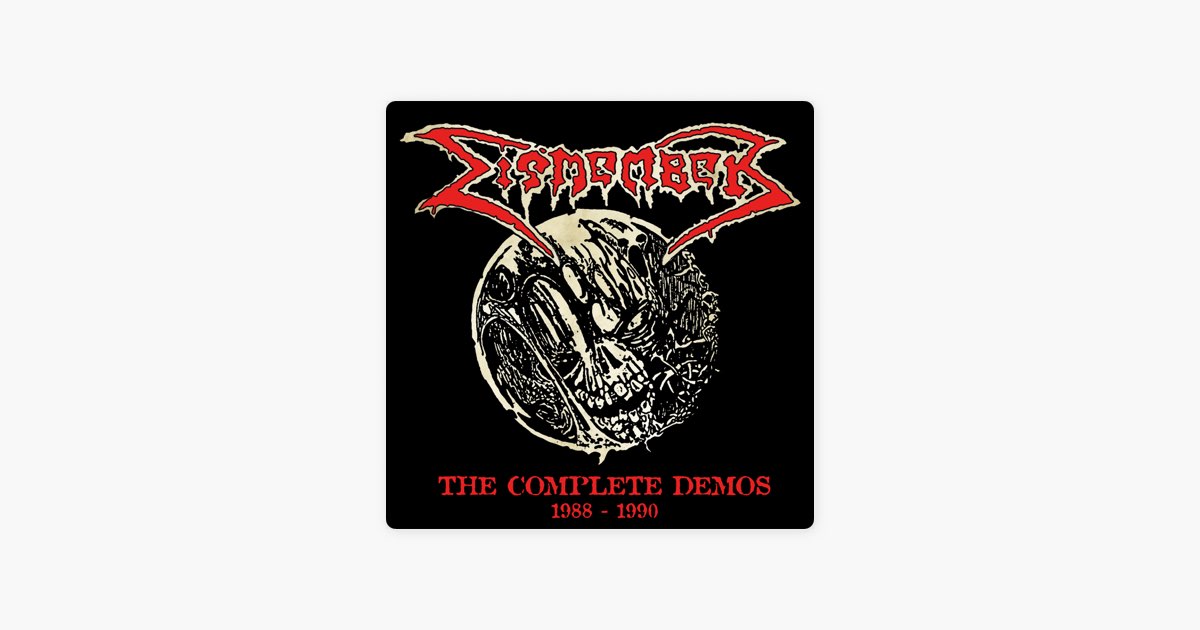 The Complete Demos (1988-1990) - Album by Dismember - Apple Music