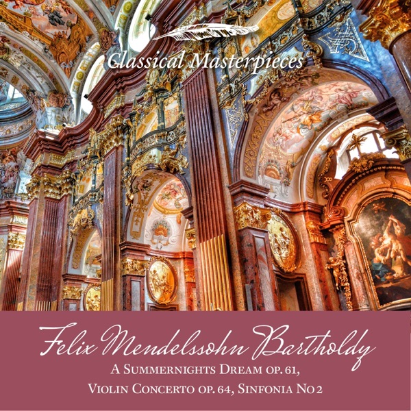 Felix Mendelssohn Bartholdy A Summernights Dream op.61,Violin Concerto op. 64, Sinfonia No.2 (with Helmuth Rilling & Academy of St. Martin in the Fields)