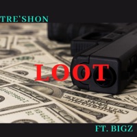 Loot (feat. Bigz) - Single - Tre'shon