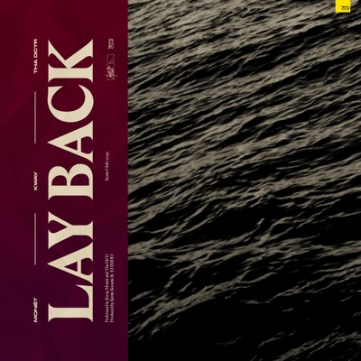 Lay Back (feat. Monét, Kway & Tha DcTr) - Single