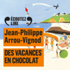 Histoires des Jean-Quelque-Chose (Tome 4) - Des vacances en chocolat - Jean-Philippe Arrou-Vignod