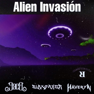 Alien Invasión (feat. blaxsaker & Haveryn) - Single