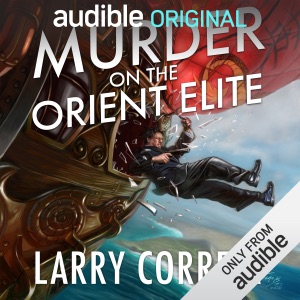 Murder on the Orient Elite: A Tale of the Grimnoir Chronicles (Unabridged)