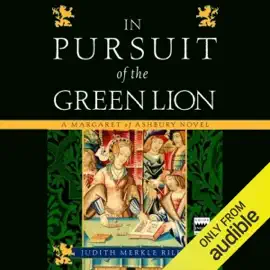 In Pursuit of the Green Lion: A Margaret of Ashbury Novel, Book 2  (Unabridged)