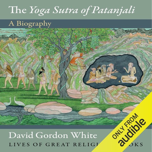 The Yoga Sutra of Patanjali: A Biography (Unabridged) cover