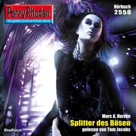 Splitter des Bösen - Perry Rhodan - Erstauflage 2559 (Ungekürzt)