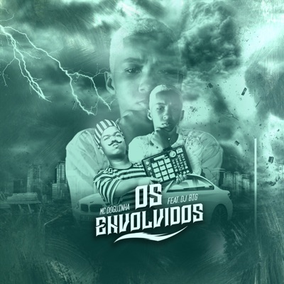Os Envolvidos (feat. Dj Big) - Single