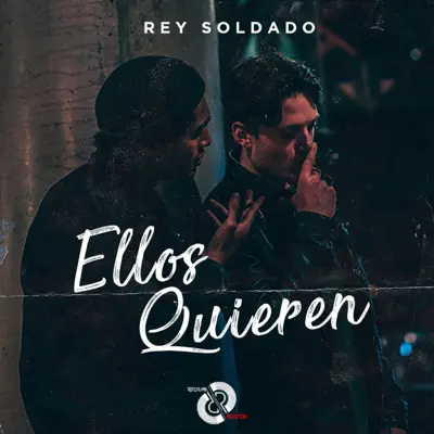 Ellos Quieren - Single - Rey Soldado