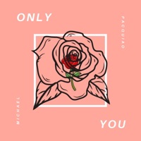 Only You - Single - Michael Pacquiao