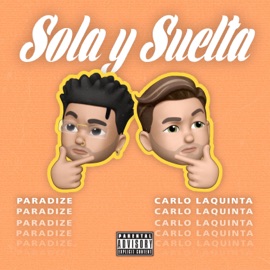 Sola y Suelta Paradize & Carlo Laquinta