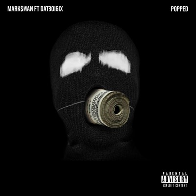 Popped (feat. Datboi6ix) - Single