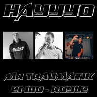 Hayyyo (feat. Mr Traumatik & Royle) - Single - MC Endo