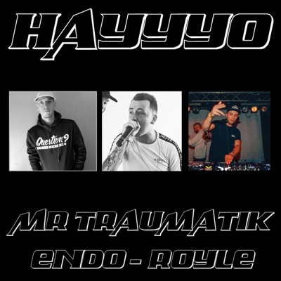 Hayyyo (feat. Mr Traumatik & Royle) - Single