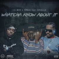 Whatcha Kno about it (feat. Squalla) - Single - Lil Rod & Fre$h