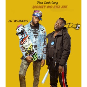 Money Go Kill Am (feat. Part 2 & Ai Warren)