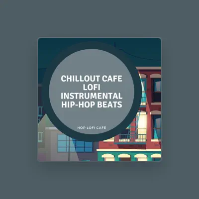 Listen to Hop Lofi Cafe, watch music videos, read bio, see tour dates & more!