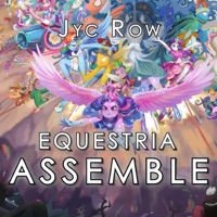 Jyc Row - Equestria Assemble