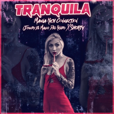 Tranquila (feat. Mania Rich Connection & Shorty) - Single