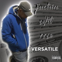 F****n' Wit Me (feat. Candyman) - Single - Versatile