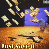 Just Save It - Single - DeeDaeBlem