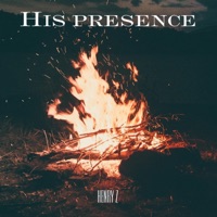 His Presence - Single - Henry Z