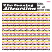 The Evening Attraction - The Kids Don't Care (For Rock N' Roll)