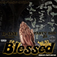 Blessed (feat. Party Boy Ds) - Single - D-One Tha Chosen