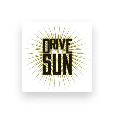 Listen to Drive The Sun, watch music videos, read bio, see tour dates & more!