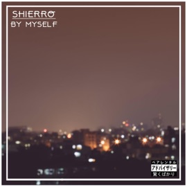 By Myself Shierro