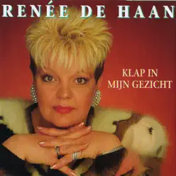 Klap In Mijn Gezicht - Single - Renee de Haan Klap In Mijn Gezicht - Single - Renee de Haan