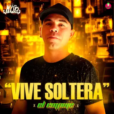 Vive Soltera - Single - El Empuje