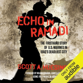 Echo in Ramadi: The Firsthand Story of U.S. Marines in Iraq's Deadliest City (Unabridged)