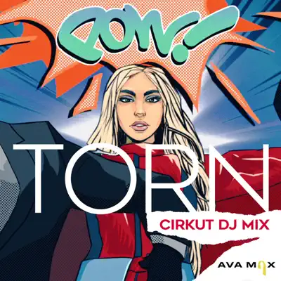 Torn (Cirkut DJ Mix) - Single - Ava Max