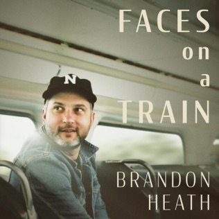Brandon Heath Faces On A Train