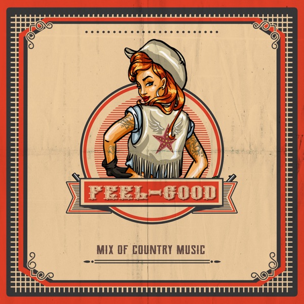 Feel-Good - Mix of Country Music, Uplifting Moods & Relaxing Ballads