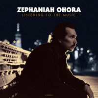 Zephaniah OHora - Listening to the Music artwork