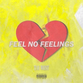 Feel No Feelings TayWest