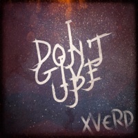 I Don't Give Up - Single - Xverd