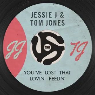 You've Lost That Lovin' Feelin' - Single by Jessie J & Tom Jones album reviews, ratings, credits