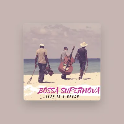 Listen to Bossa Supernova, watch music videos, read bio, see tour dates & more!
