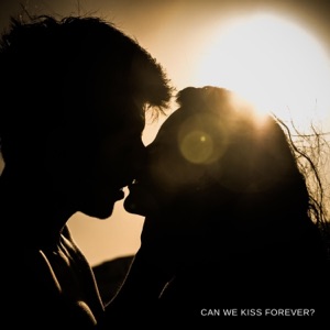 Can We Kiss Forever? - Single