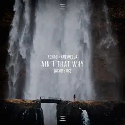 Ain't That Why (Acoustic) - Single - Krewella Ain't That Why (Acoustic) - Single - Krewella