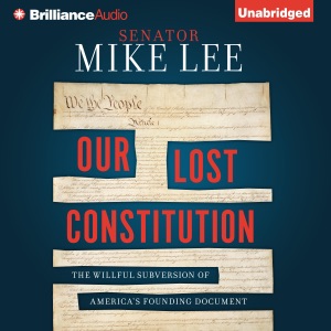 Our Lost Constitution: The Willful Subversion of America's Founding Document (Unabridged)