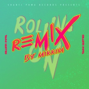 Rolling On (feat. Mikkim) [Mikkim Remix] - Single