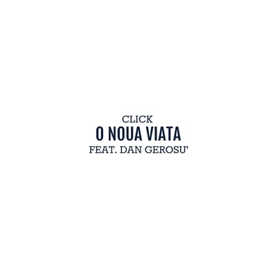 O Noua Viata (feat. Dan Gerosu') - Single