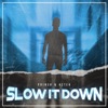 Slow It Down - Single
