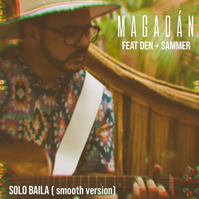 Solo Baila (Smooth Version) [feat. Sameer & Den] - Single