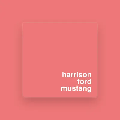 Listen to Harrison Ford Mustang, watch music videos, read bio, see tour dates & more!